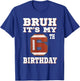 Bruh It's My 6th Birthday 6 Year Old Football Kids T-Shirt - T-Shirt | Royal