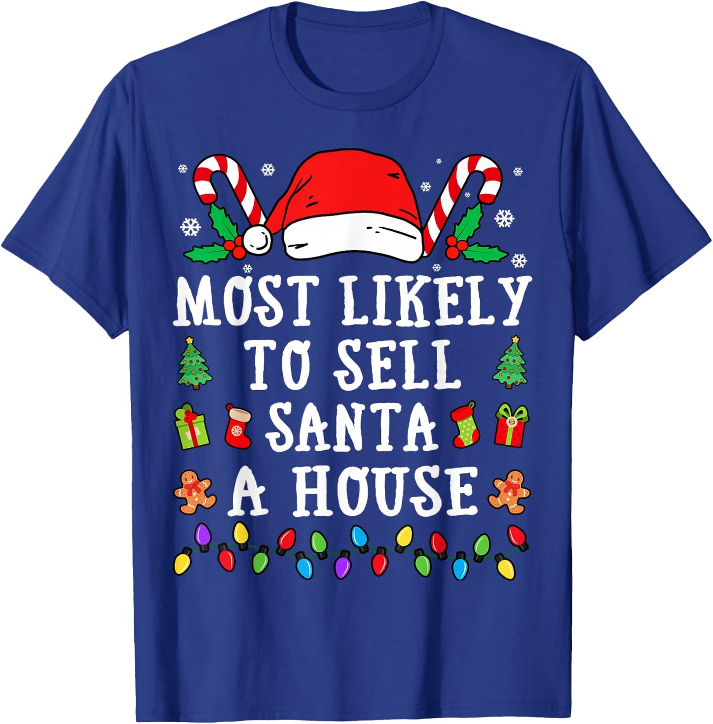 Most Likely To Sell Santa A House Christmas T-Shirt - T-Shirt | Royal