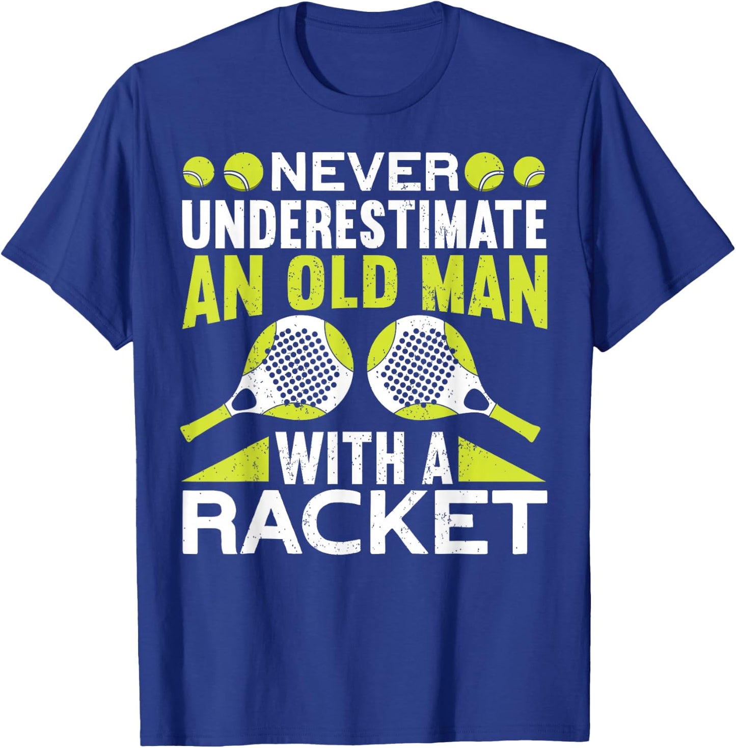 Never Underestimate An Old Man With A Racket Funny Padel T-Shirt - T-Shirt | Royal