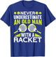 Never Underestimate An Old Man With A Racket Funny Padel T-Shirt - T-Shirt | Royal
