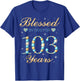 Blessed By God For 103 Years Old 103rd Birthday Party Cute T-Shirt - T-Shirt | Royal