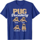 Pug Security - Puppy Owner Dog Breeder Pet Trainer Pup Lover T-Shirt - T-Shirt | Royal