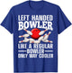 Funny Left Handed Bowler Design Women Bowling Lovers T-Shirt - T-Shirt | Royal