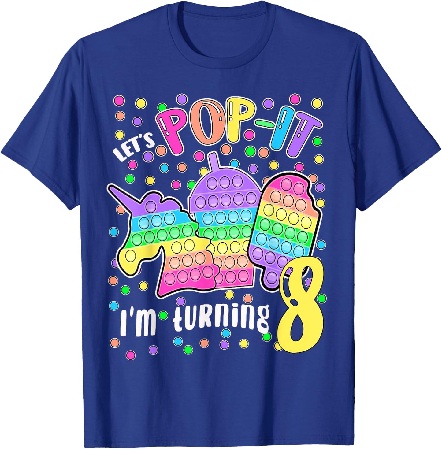 Let's Pop-it I'm turning 8 Colorful 8th Birthday Girl T-Shirt - T-Shirt | Royal