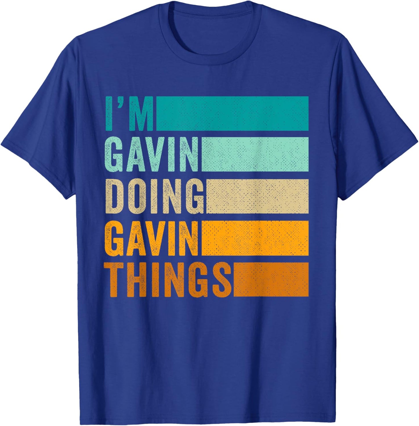 I'm Gavin Doing Gavin Things T-Shirt - T-Shirt | Royal