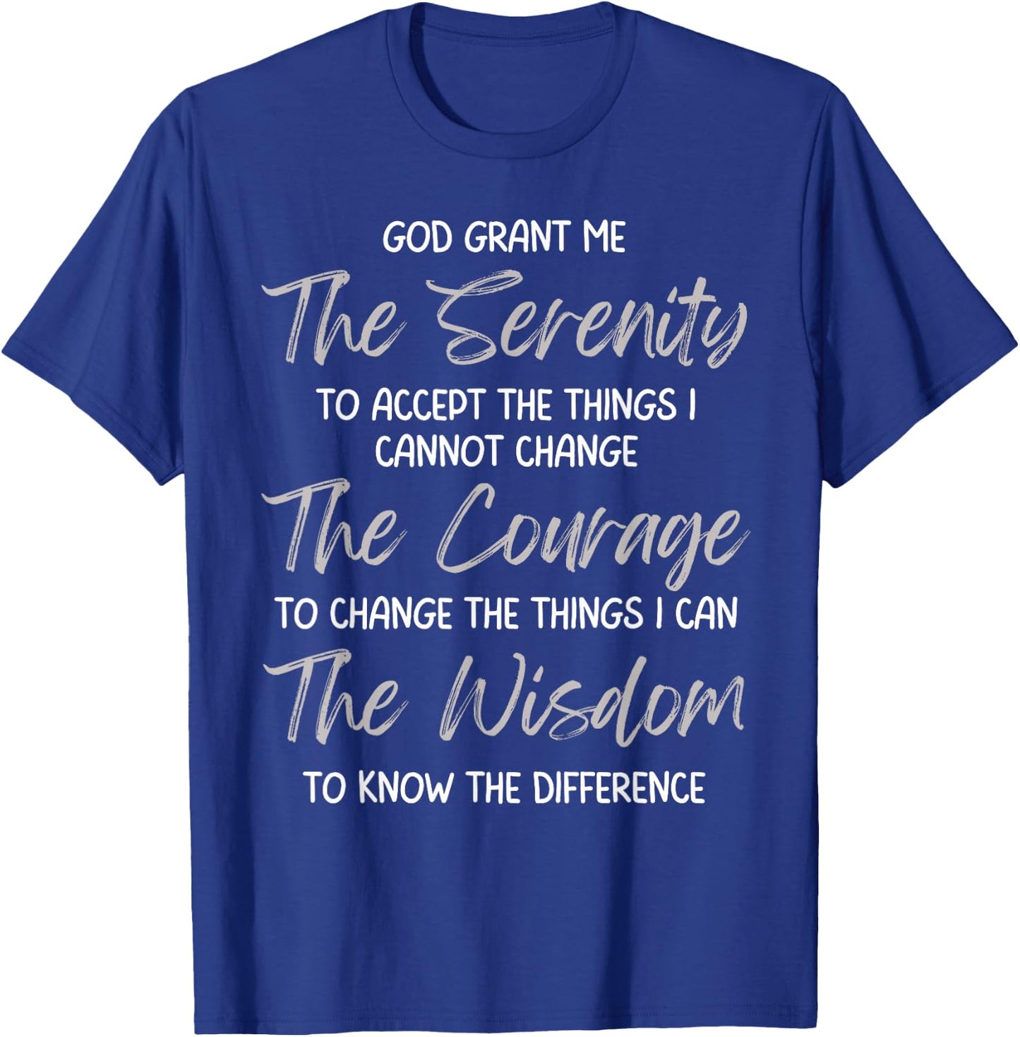 God Grant Me the Serenity Prayer Inspirational Spiritual T-Shirt - T-Shirt | Royal