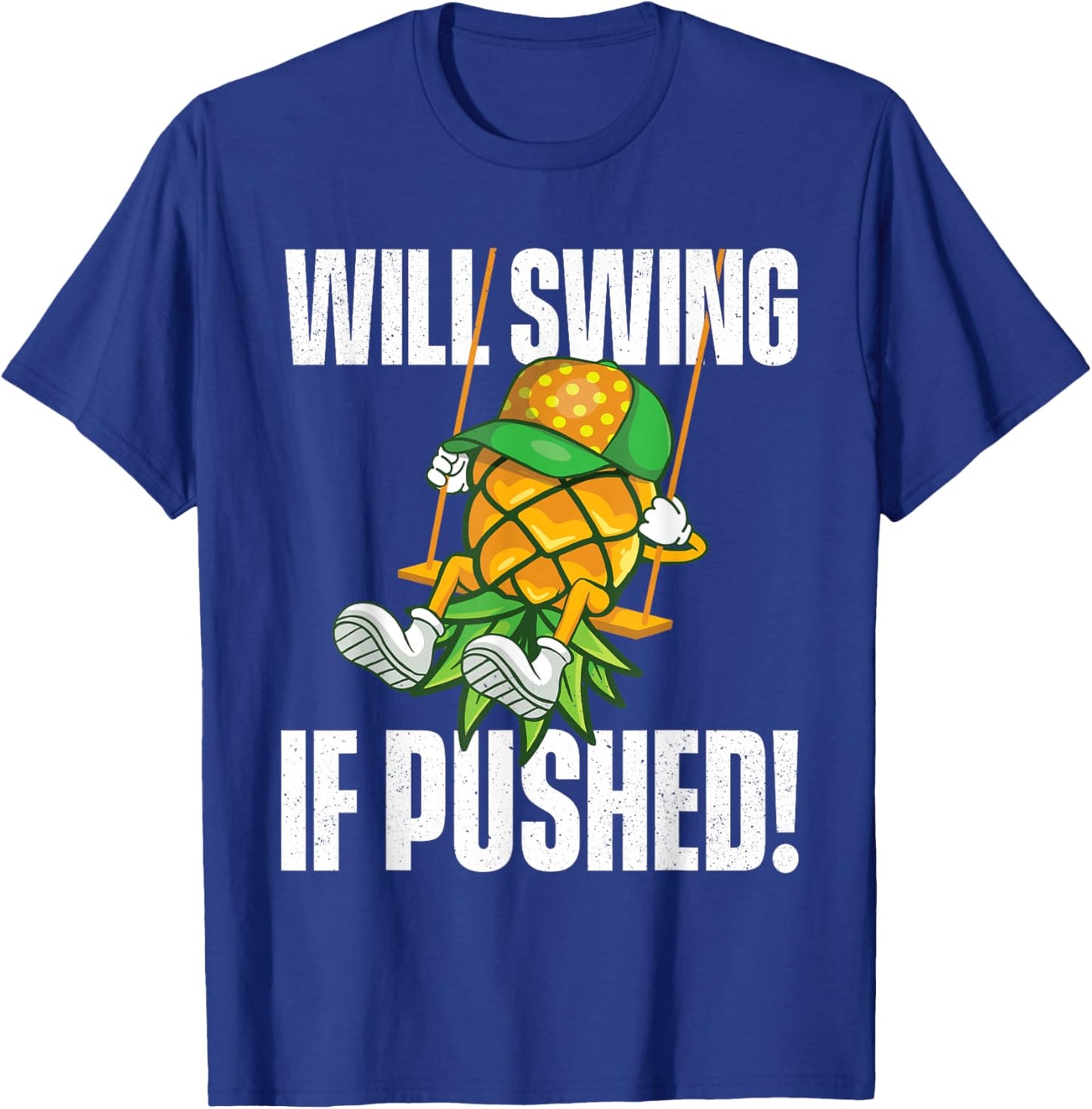 Will Swing If Pushed - Pineapple Swinger Swinging Lifestyle T-Shirt - T-Shirt | Royal