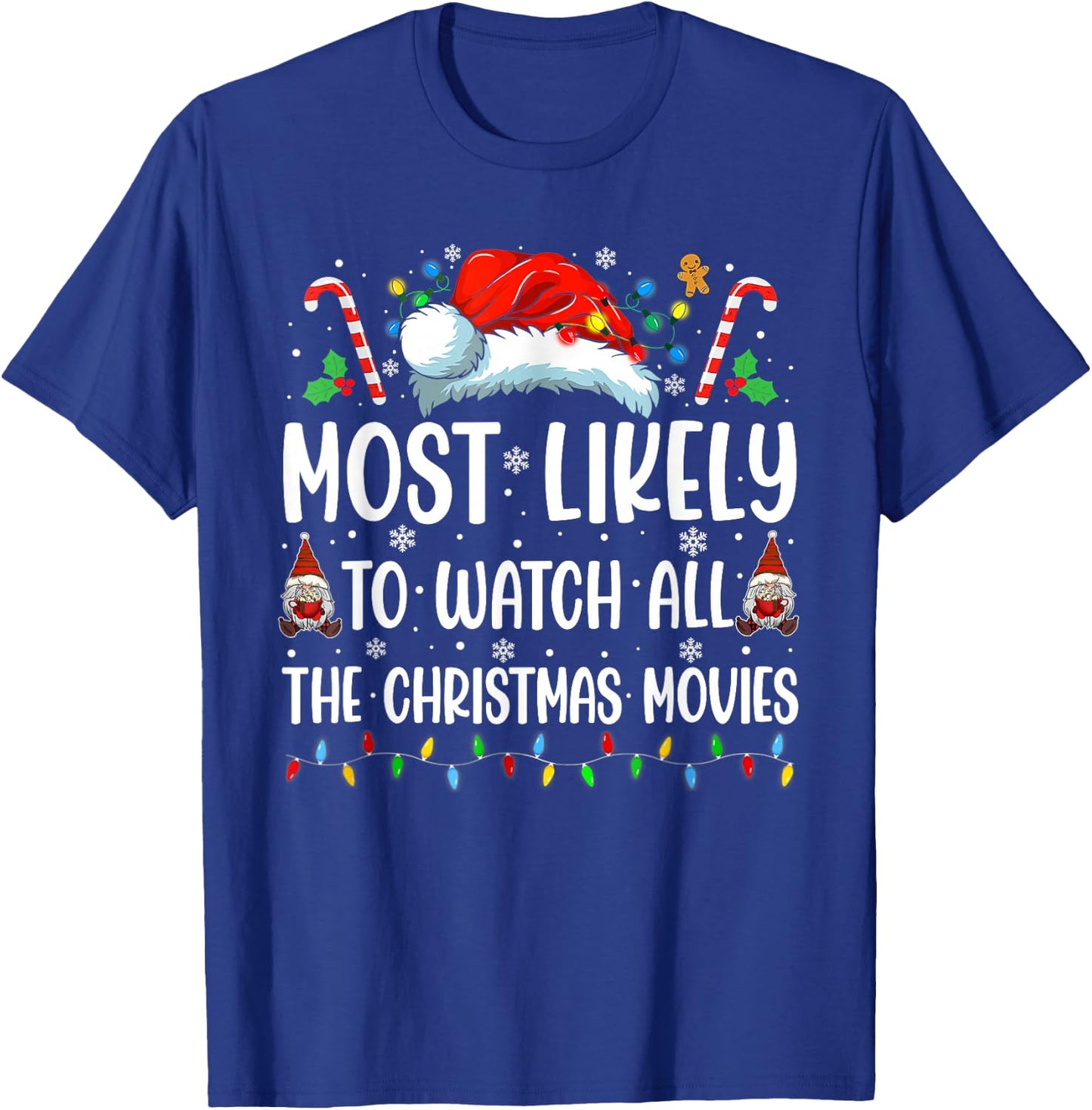 Most Likely To Watch All The Christmas Movies Family Funny T-Shirt - T-Shirt | Royal