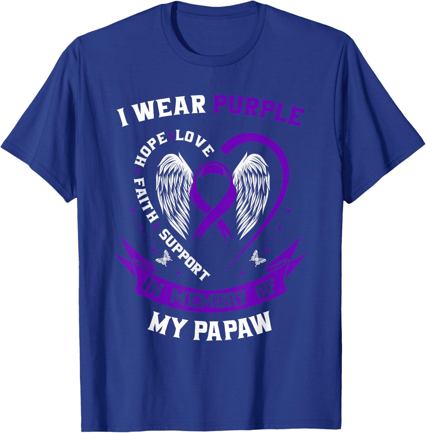 In Memory of Papaw Pancreatic Cancer Awareness Family Gifts T-Shirt - T-Shirt | Royal