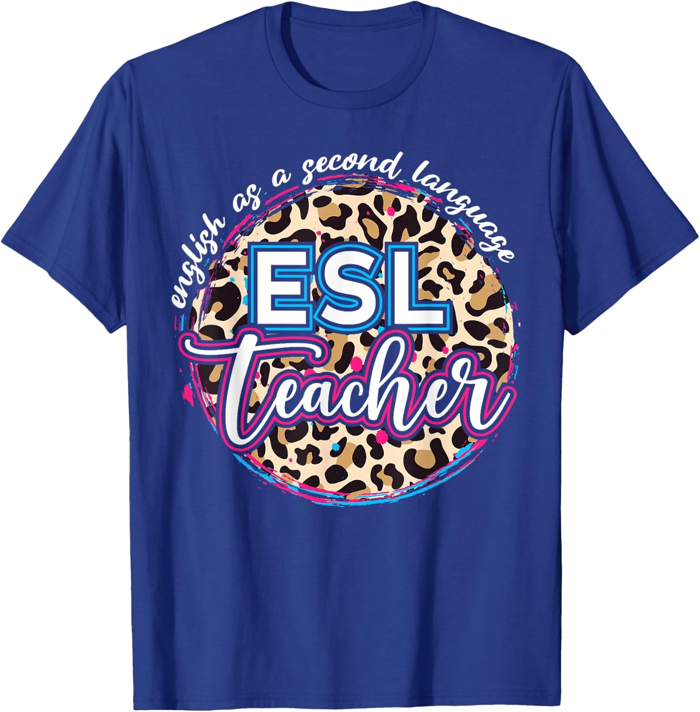ESL Teacher English as a Second Language T-Shirt - T-Shirt | Royal