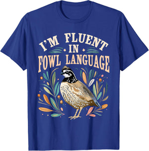 Bobwhite Quail Vintage I'm Fluent In Fowl Language Funny T-Shirt - T-Shirt | Royal