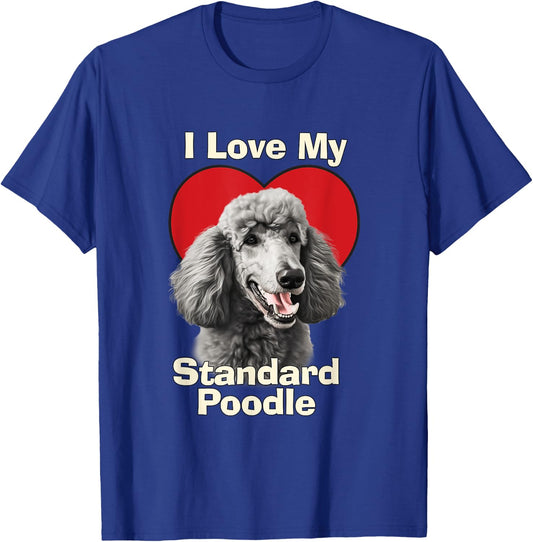 I Love My Standard Poodle Puppy Dog Men Women Kids T-Shirt - T-Shirt | Royal