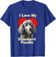 I Love My Standard Poodle Puppy Dog Men Women Kids T-Shirt - T-Shirt | Royal