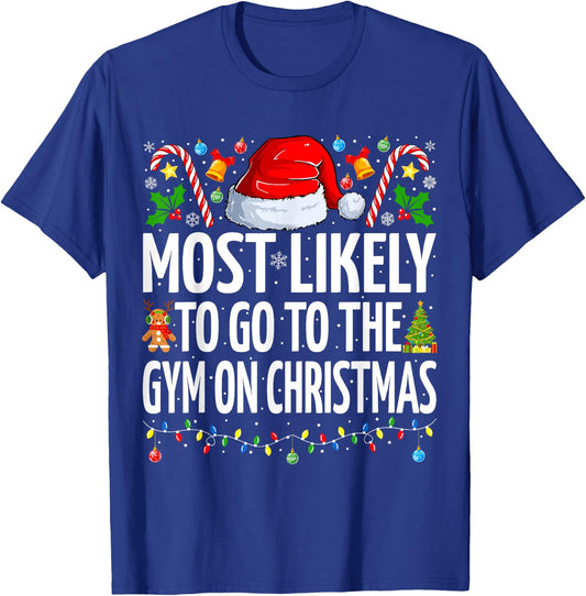 Most Likely To Go To The Gym On Christmas Fitness Christmas T-Shirt - T-Shirt | Royal