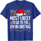 Most Likely To Go To The Gym On Christmas Fitness Christmas T-Shirt - T-Shirt | Royal