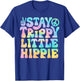 Stay Trippy Little Hippie Peace Sign Tie Dye Retro Groovy T-Shirt - T-Shirt | Royal