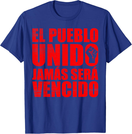 El Pueblo Unido Jamas Sera Vencido Protest Slogan T-Shirt - T-Shirt | Royal
