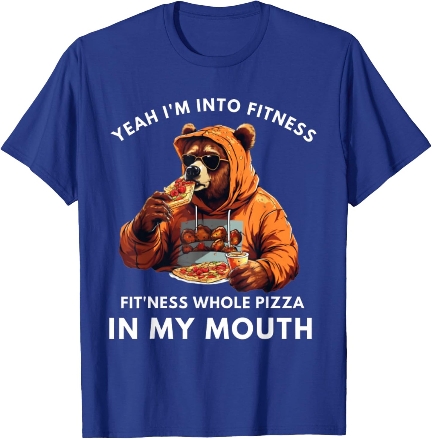 I'm Into Fitness, Fitness Pizza In My Mouth - Funny Fitness T-Shirt - T-Shirt | Royal