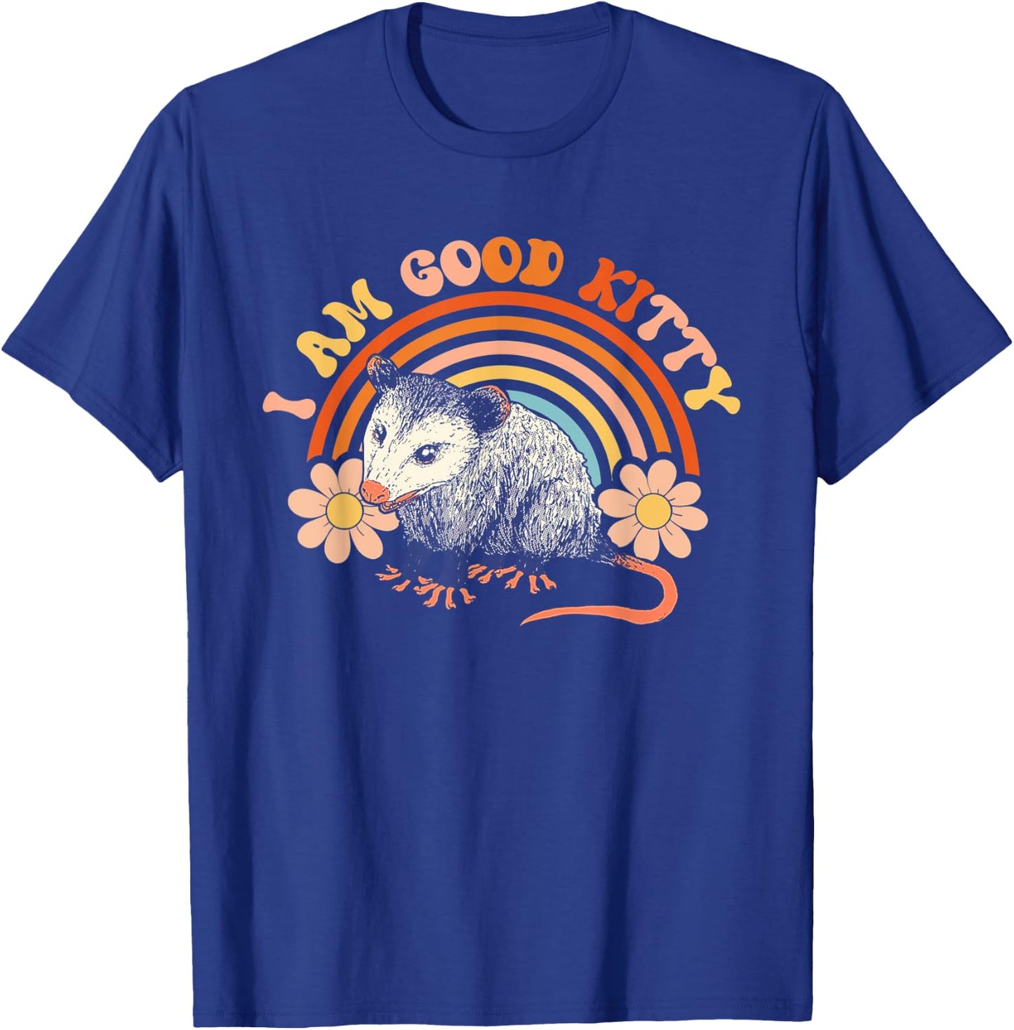 I Am Good Kitty Opossum Cat Pet Retro Possum Lovers Rat Men Women T-Shirt - T-Shirt | Royal