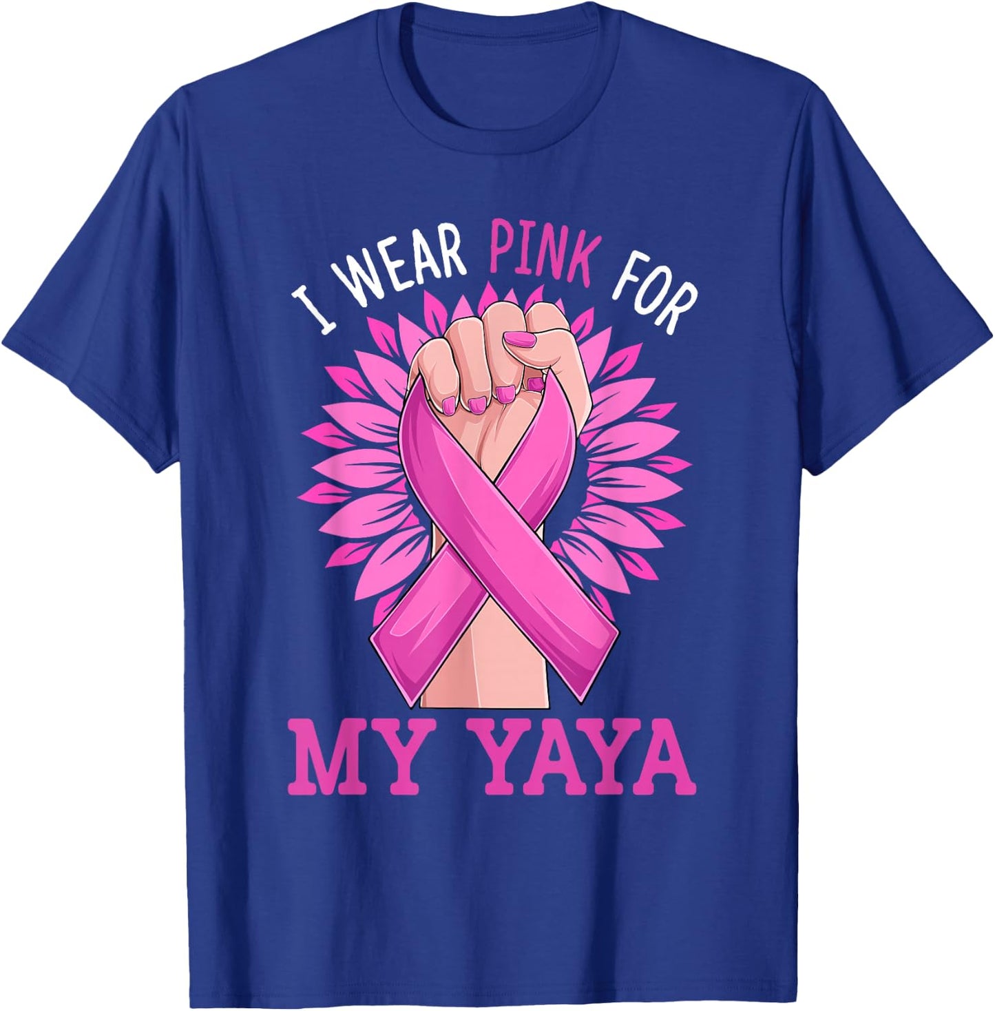 I Wear Pink For My My Yaya Breast Cancer Awareness T-Shirt - T-Shirt | Royal