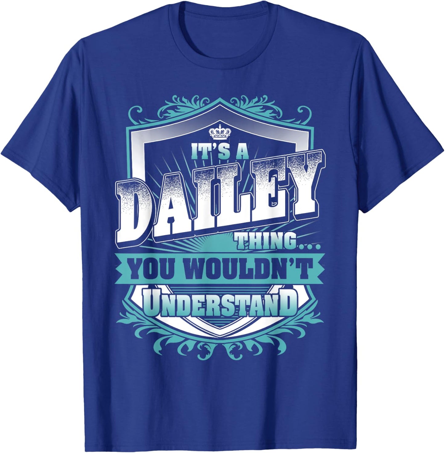 It's A DAILEY Thing You Wouldn't Understand Name Vintage T-Shirt - T-Shirt | Royal