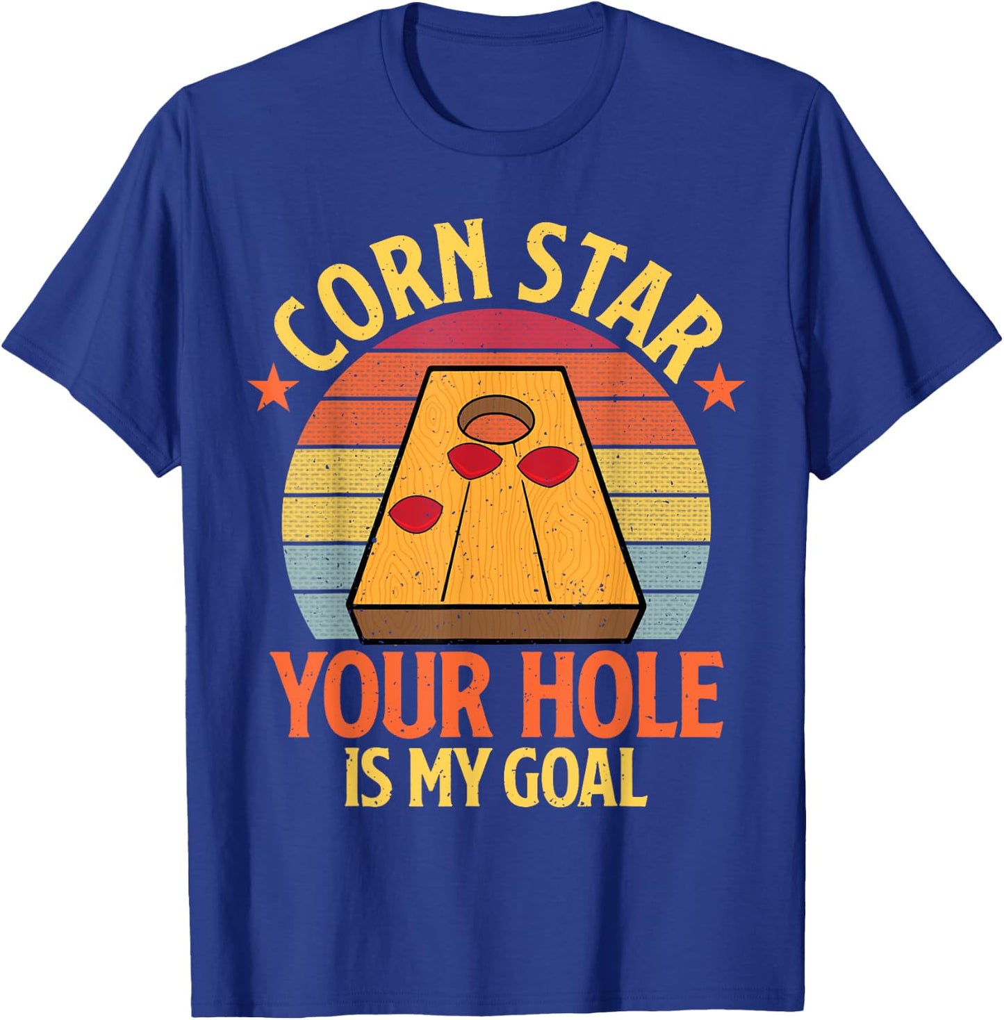 Corn Star Your Hole Is My Goal Funny Cornhole Bean Bag Toss T-Shirt - T-Shirt | Royal