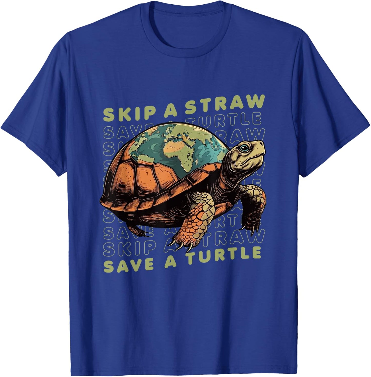 Earth Day Skip A Straw Save A Turtle Save Sea Turtle T-Shirt - T-Shirt | Royal