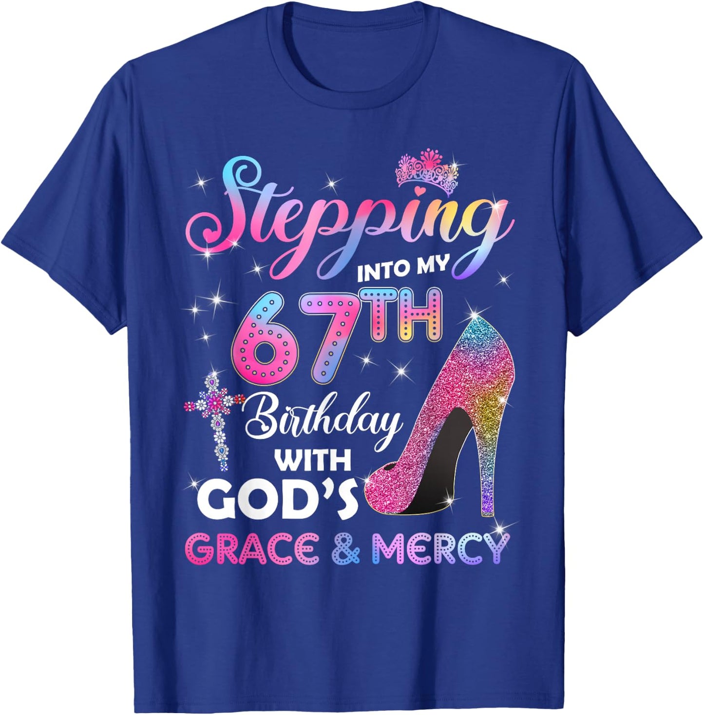 Stepping Into My 67th Birthday Gift Women 67 Years Old Pumps T-Shirt - T-Shirt | Royal