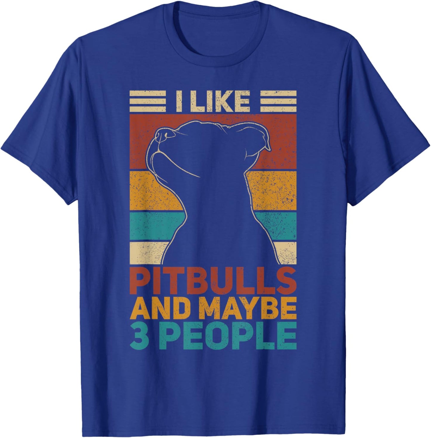 I Like Pitbulls And Maybe 3 People Dog Lover Funny Pit Bull T-Shirt - T-Shirt | Royal