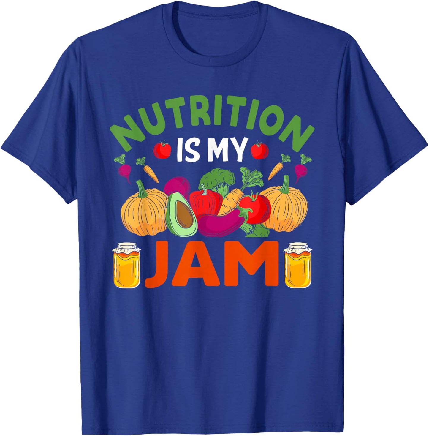 Nutrition Is My Jam - Funny Dietitian Nutritionist T-Shirt - T-Shirt | Royal