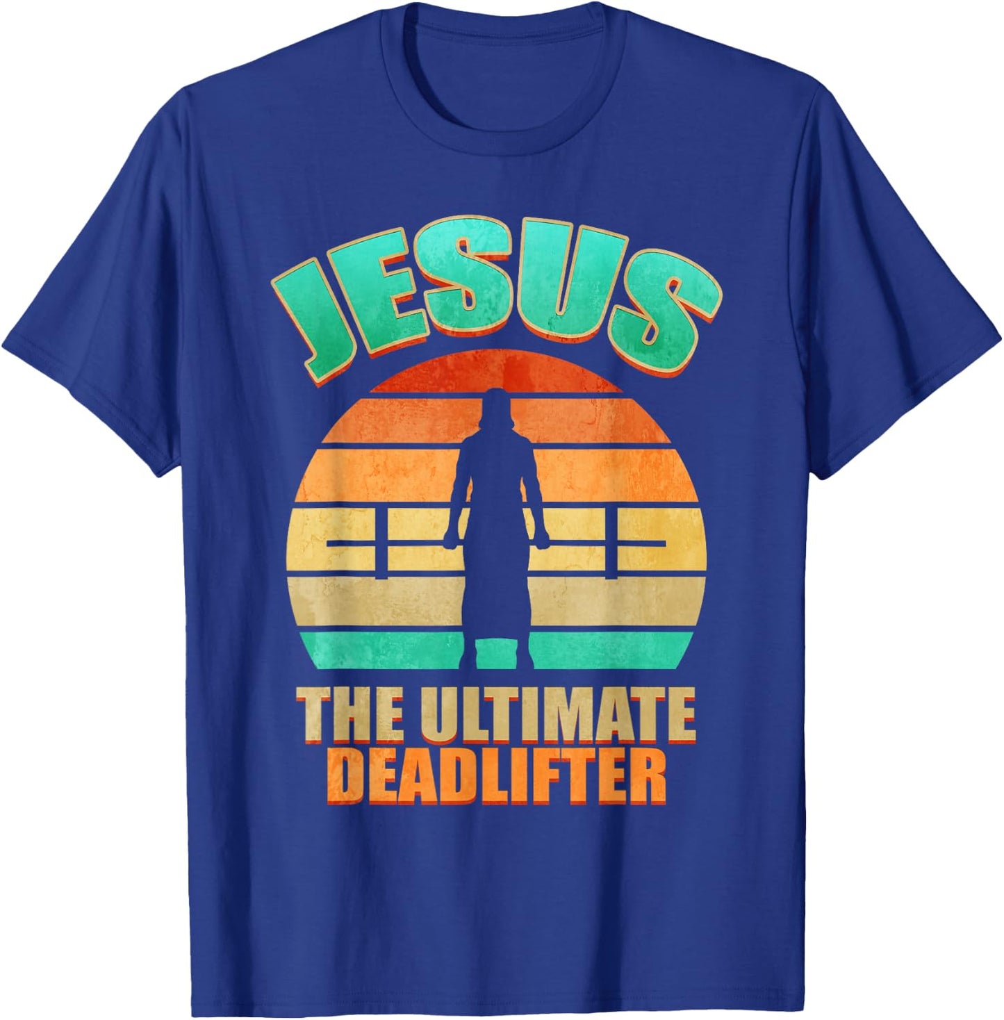 Deadlift Jesus I Christian Weightlifting Funny Workout Gym T-Shirt - T-Shirt | Royal