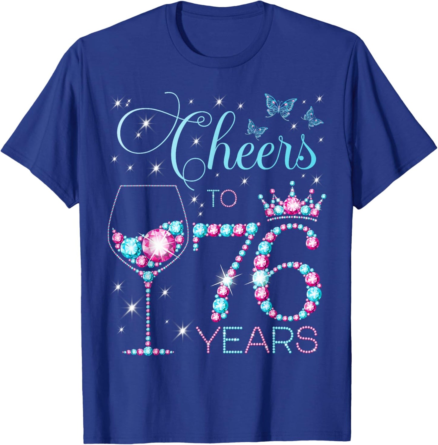 Cheers to 76 Years Old 76th Birthday Party 76th Happy Bday T-Shirt - T-Shirt | Royal