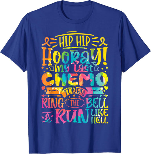 Hip Hip Hooray My Last Chemo - Cancer Survivor Chemotherapy T-Shirt - T-Shirt | Royal