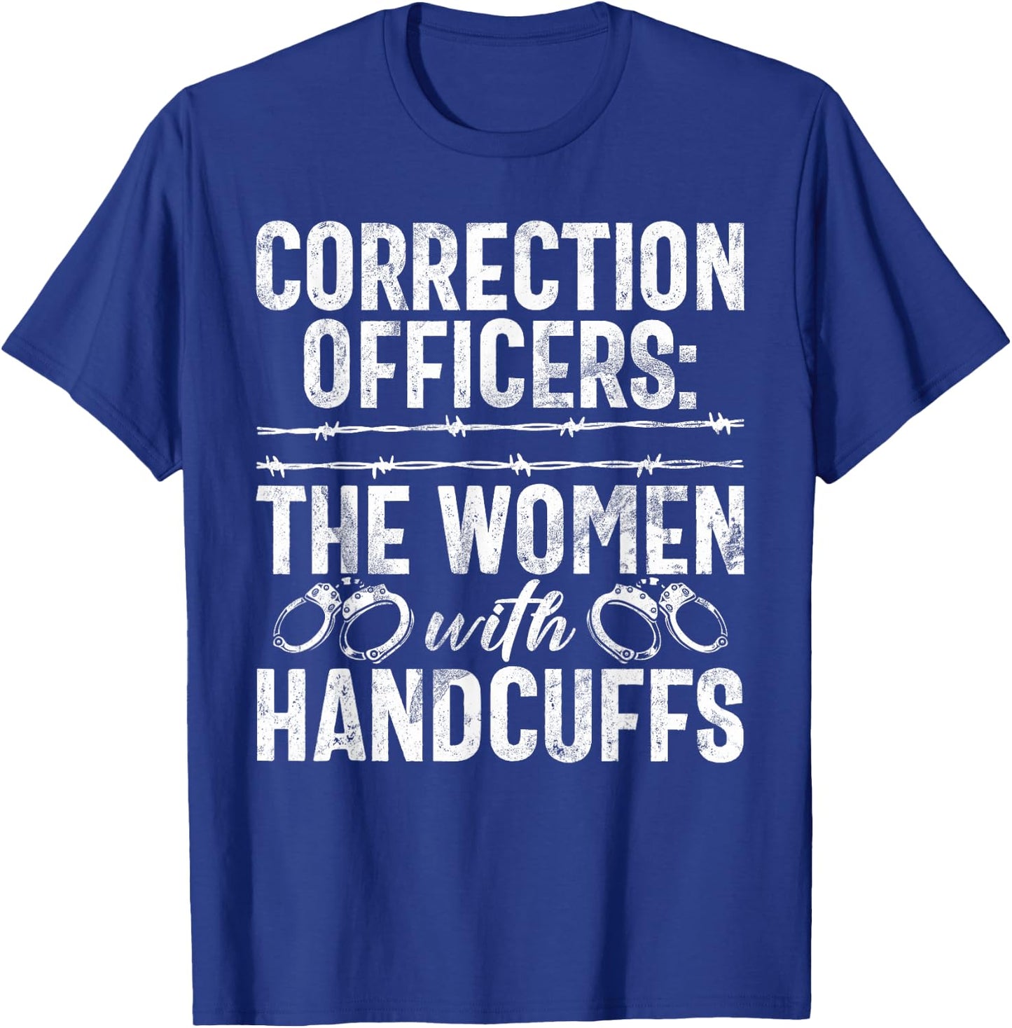 Correction Officers the Women with Handcuffs Correction T-Shirt - T-Shirt | Royal