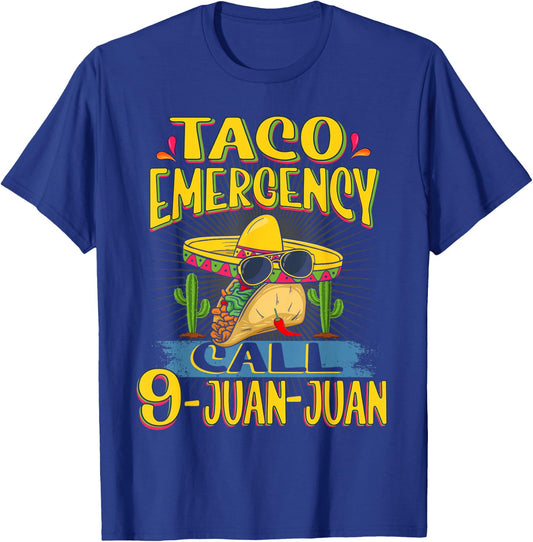 Taco Emergency Call 9 Juan Juan Shirt Funny Call 9 Juan Juan T-Shirt - T-Shirt | Royal