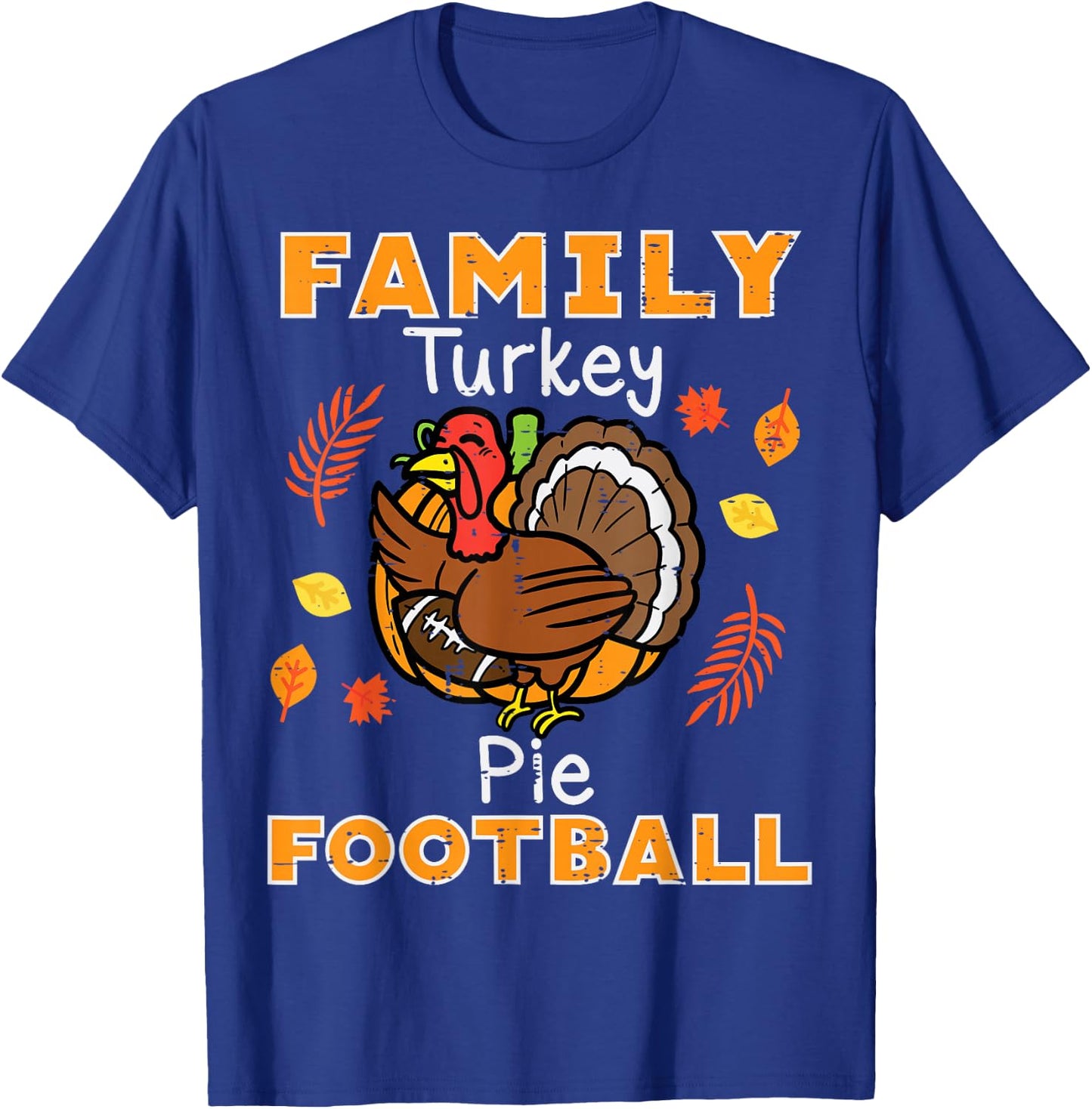 Family Turkey Pie Football Thanksgiving Sport Men Women Kids T-Shirt - T-Shirt | Royal
