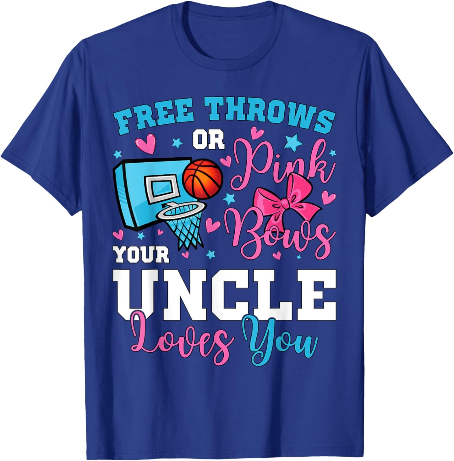 Free Throws or Pink Bows Uncle Loves You Gender Reveal T-Shirt - T-Shirt | Royal