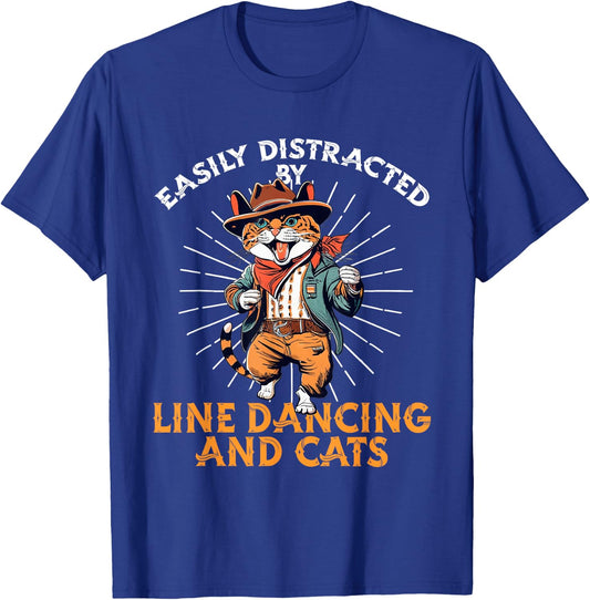 Easily distracted by line dancing and cats. Line Dance lover T-Shirt - T-Shirt | Royal