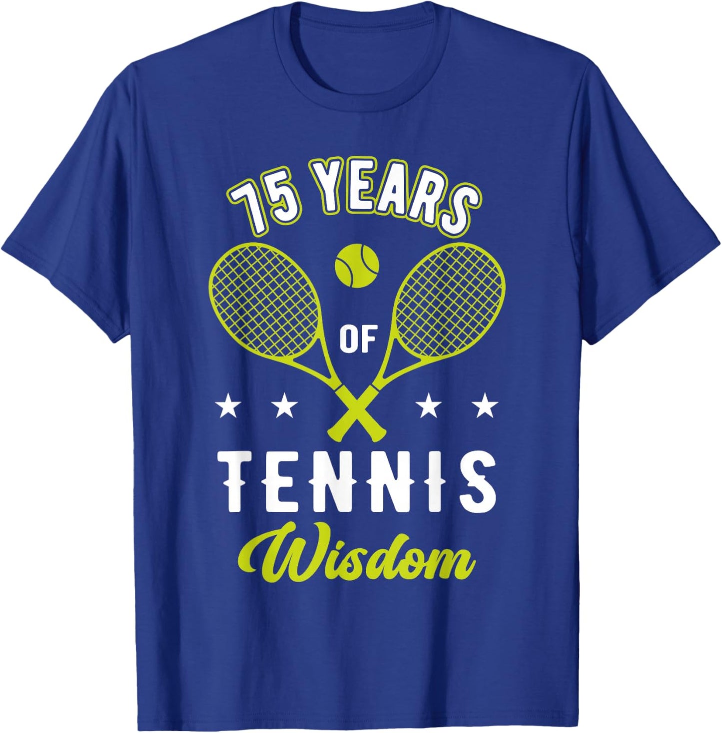 75 Years Tennis Wisdom Sport 75th Birthday Tennis Coach T-Shirt - T-Shirt | Royal