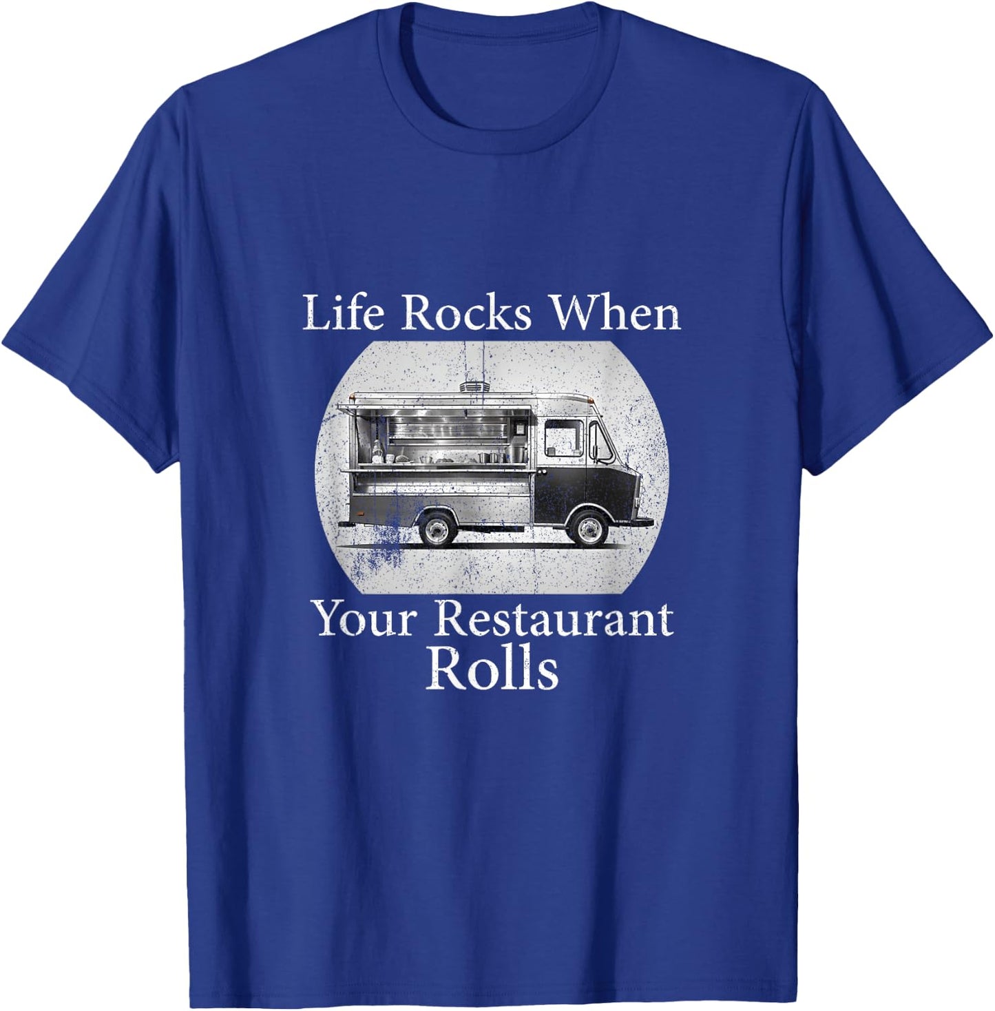 Food Truck Owner, life Rocks when your Restaurant Rolls T-Shirt - T-Shirt | Royal