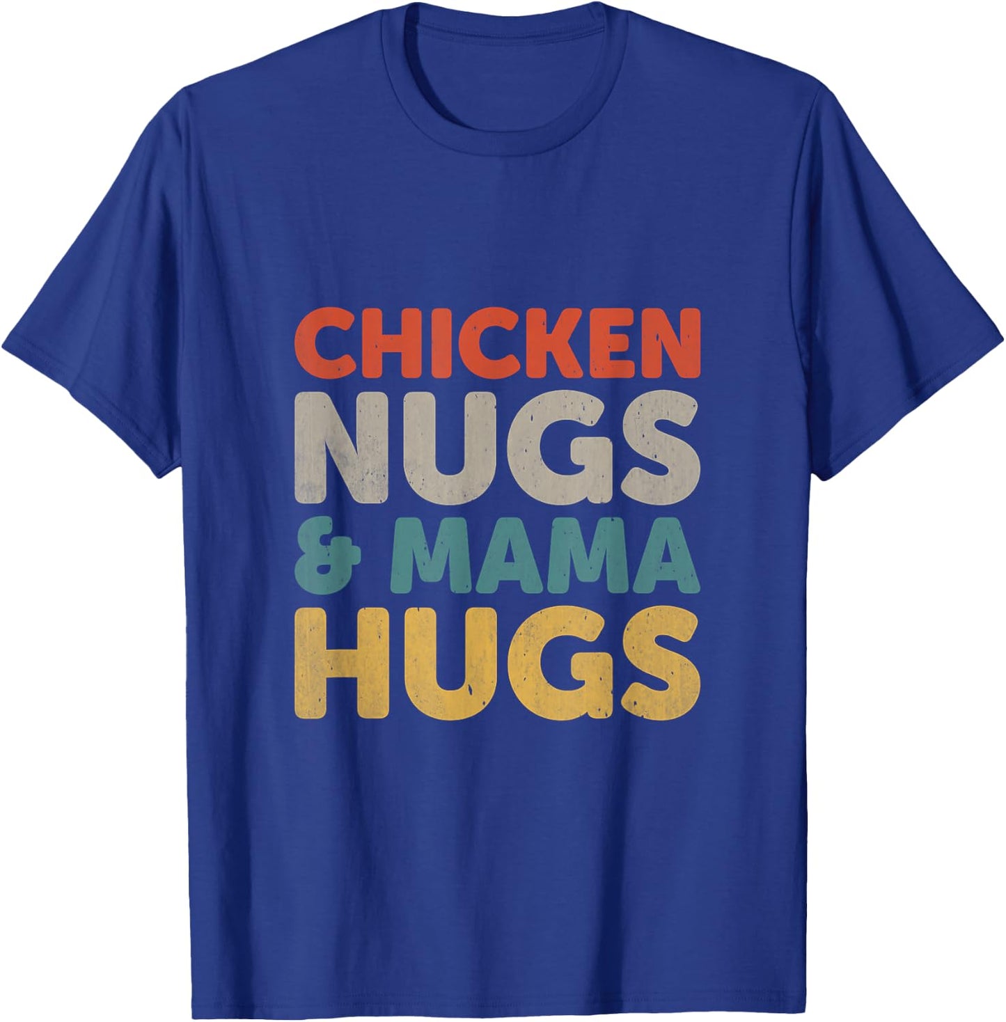 Chicken Nugs and Mama Hugs Toddler Nuggets Foodies Lover T-Shirt - T-Shirt | Royal