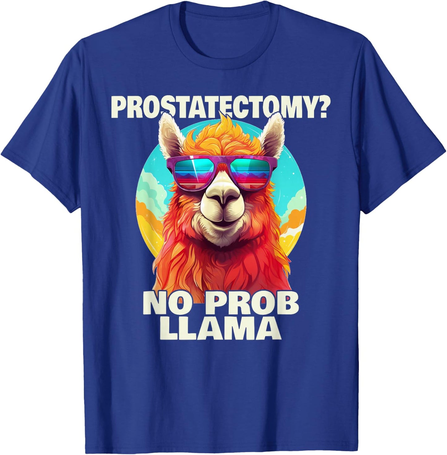Prostatectomy No Probllama Prostate Removal Surgery Recovery T-Shirt - T-Shirt | Royal
