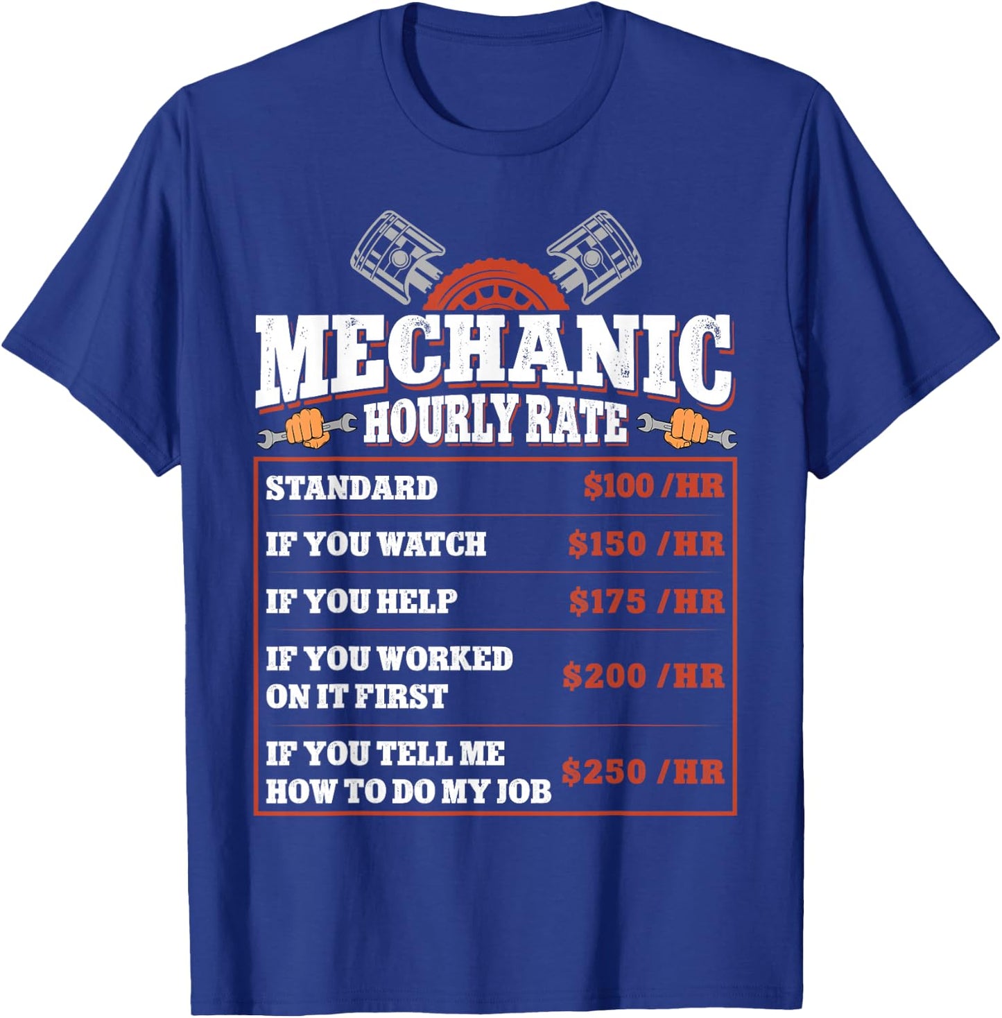 Funny Mechanic Hourly Rate - Labor Rates Car Mechanic T-Shirt - T-Shirt | Royal