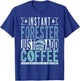 Instant Forester Just Add Coffee T-Shirt - T-Shirt | Royal