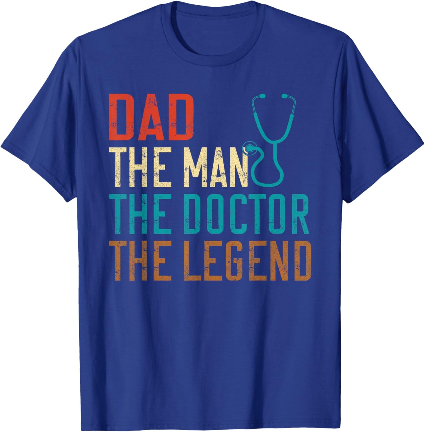 Dad the Man the Doctor the Legend Doctor T-Shirt - T-Shirt | Royal