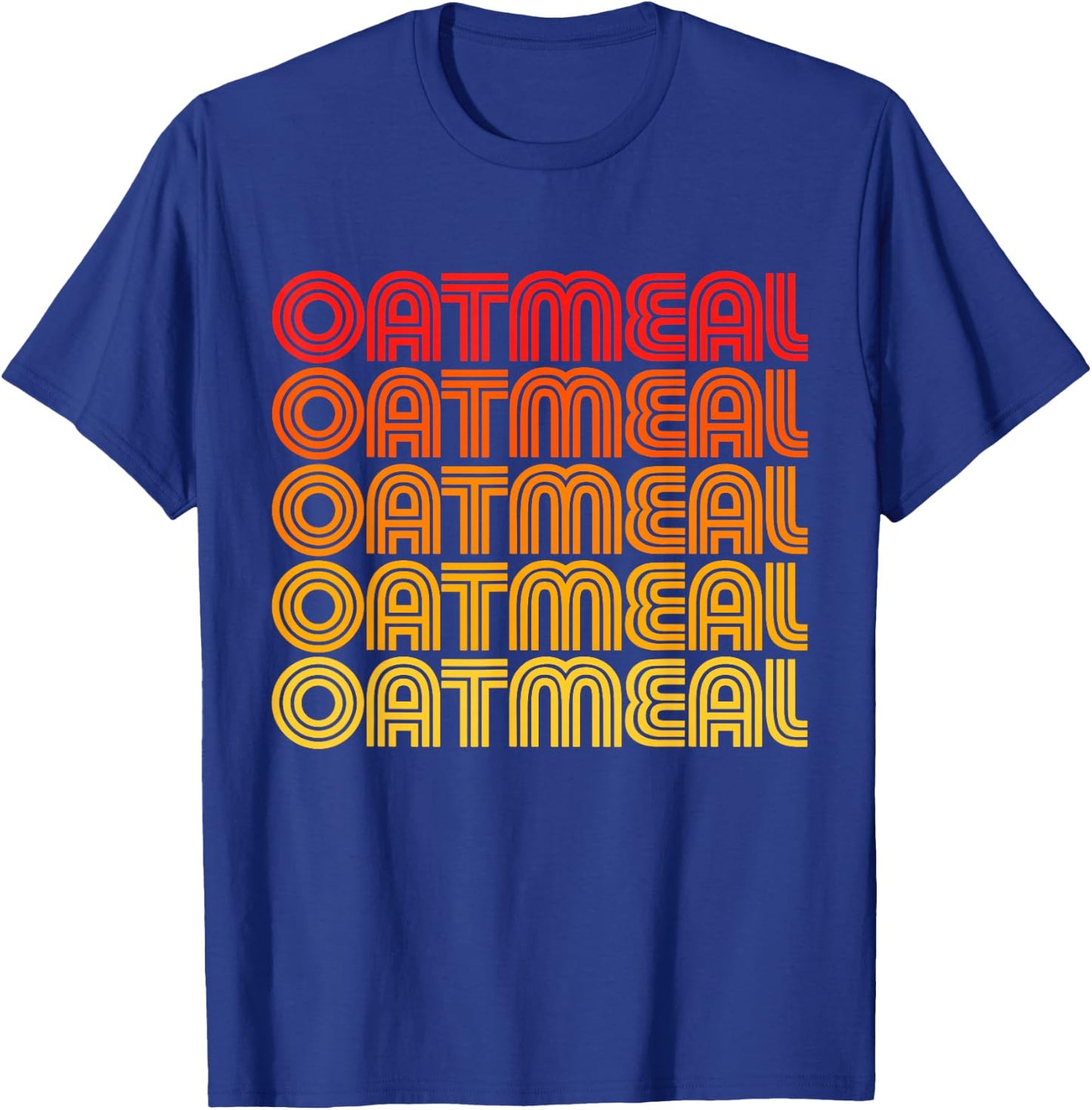 Oatmeal Funny Breakfast Porridge Oat Meal Cereal Love Fan T-Shirt - T-Shirt | Royal