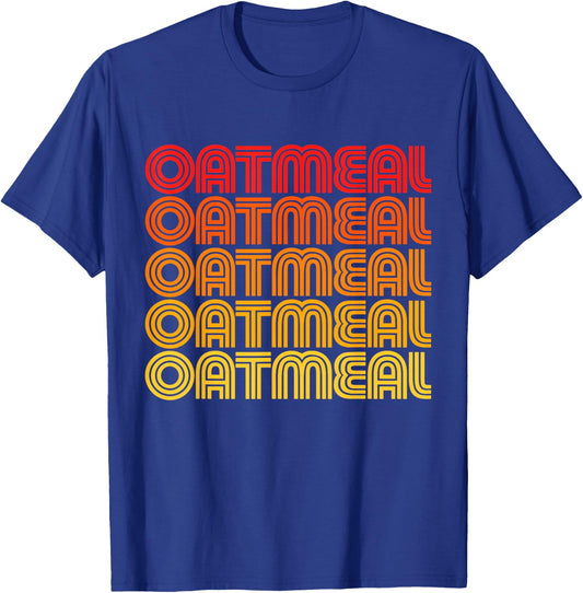 Oatmeal Funny Breakfast Porridge Oat Meal Cereal Love Fan T-Shirt - T-Shirt | Royal