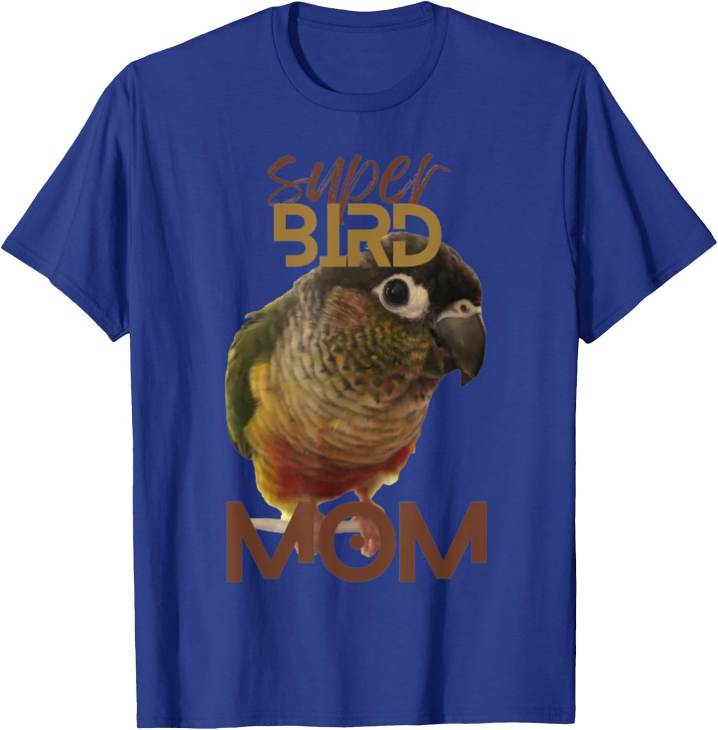 Super Bird Mom Conure Parrot Bird design | Green cheek T-Shirt - T-Shirt | Royal