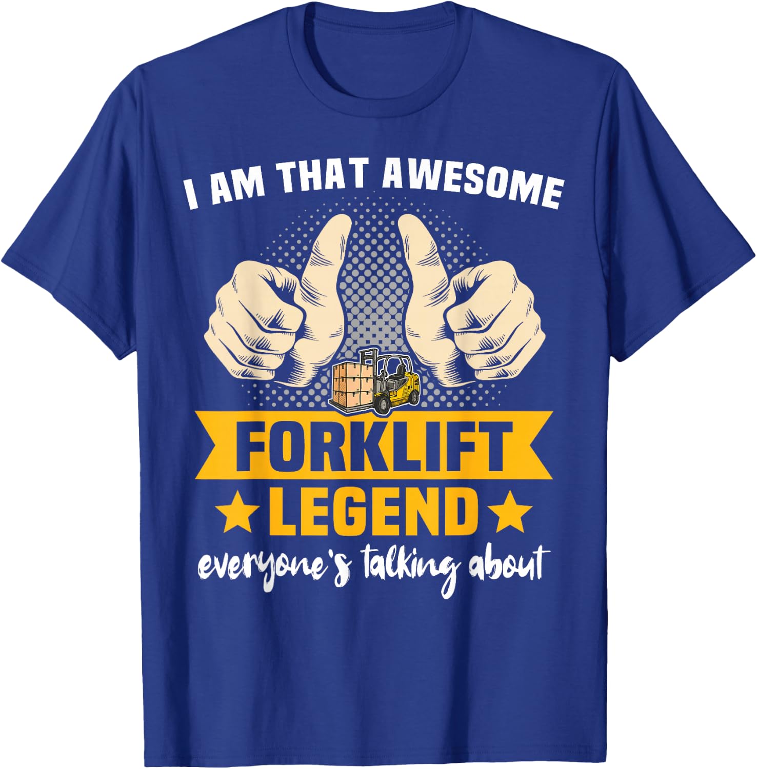 Fork Lift Truck Forklifter Forklift Operator T-Shirt - T-Shirt | Royal