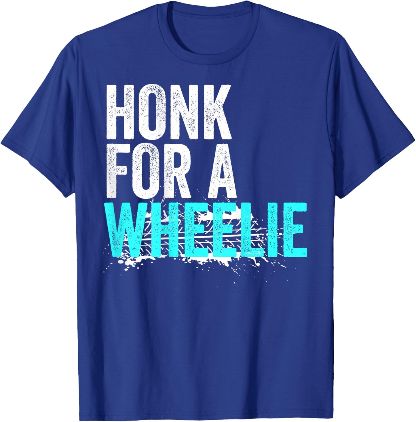 Honk For A Wheelie Funny Freestyle Motorcycle Stunt Lover T-Shirt - T-Shirt | Royal